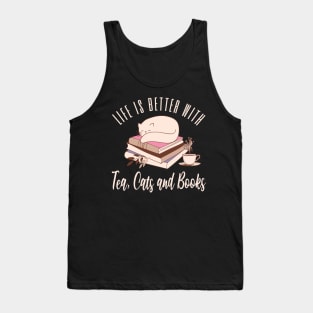 Life is Better with Tea, Cats and Books Tank Top